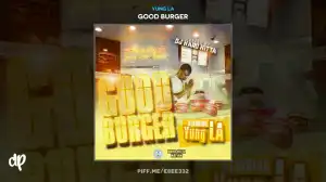 Good Burger BY Yung LA